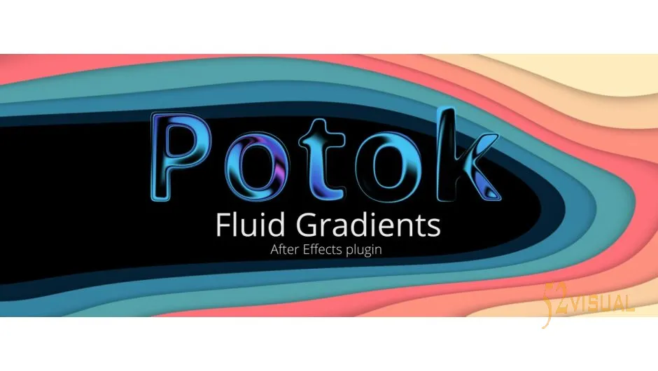 Potok 1.1.8 - After Effects 渐变流体噪点特效插件 Win版