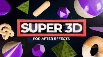 Aescripts Super 3D v1.4.6  - AE三维模型导入与纹理控制插件