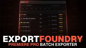 Aescripts ExportFoundry v1.0  - Premiere Pro 批量快速导出插件