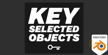 Key Selected Objects v1.3.25 For Blender