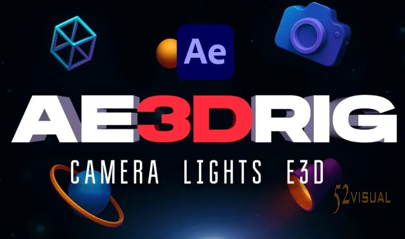 Aescripts AE 3D RIG v1.0 - AE三维场景绑定与摄像机灯光控制脚本工具