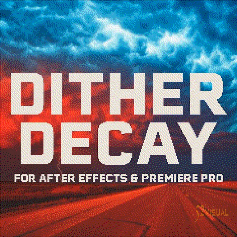 Dither Decay 1.1.1（适用于 After Effects 和 Premiere Pro）