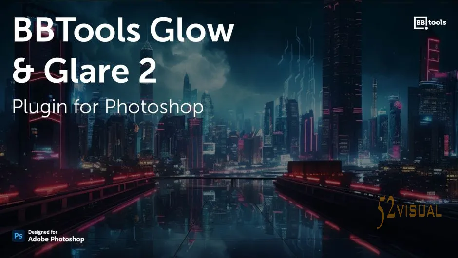BBTools - Glow & Glare 2.5.13（适用于Photoshop）